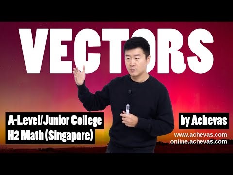 Vectors | JC H2 Math Tuition (A-Level Singapore)