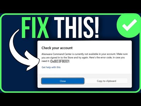 ALIENWARE COMMAND CENTER ERROR 0X803F8001 [FIXED] | AWCC Is Currently Not Available in Your Account