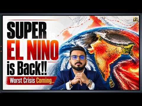 Be Prepared for Next 6 Months Super El Nino is Back!