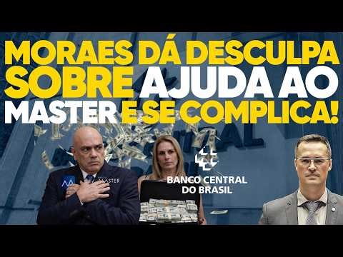 🚨 Moraes DÁ DESCULPA sobre ajuda ao Master e SE COMPLICA ainda mais com nota do Banco Central 😱