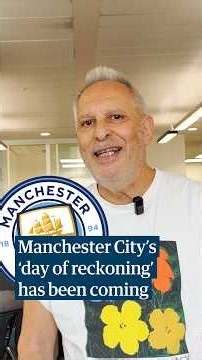 Manchester City's 'day of reckoning' has been coming