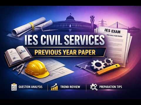 IES Civil Services Previous Year Papers | Concept Unfolding & Smart Problem Solving Guide
