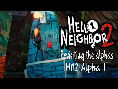 Revisiting the Alphas: Hello Neighbor 2 Alpha 1