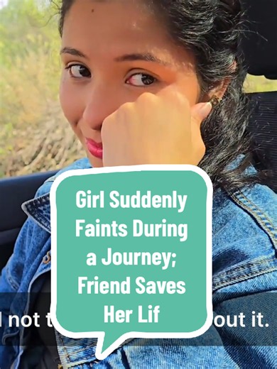 Girl Suddenly Faints During a Journey; Friend Saves Her Life#Sudden_Fainting #During_Travel #Friend ’s_Help #Safety #health_care