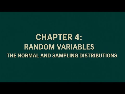 🌿Statistics 1—Chapter 4: Random Variables, the Normal and Sampling Distributions (PART 4)🌿