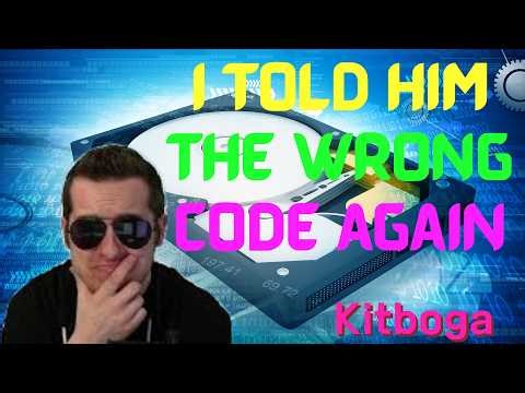 Kitboga | I told him the wrong code again |