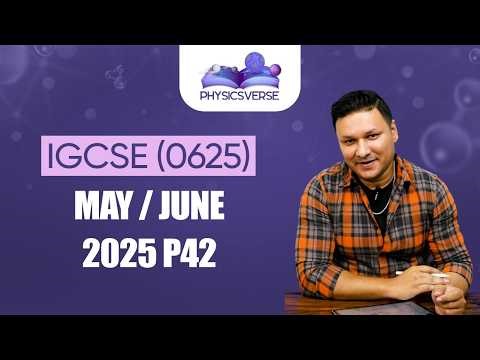 IGCSE Physics May June 2025 P42 Solved | Complete Paper 4 Theory Walkthrough (0625)