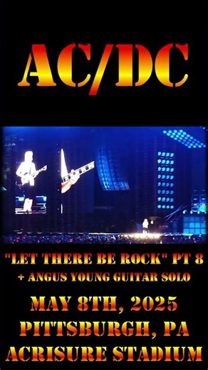 AC/DC - May 8th, 2025 - Pittsburgh, PA - Let There Be Rock + Angus Solo pt 8 #acdc #shorts #short