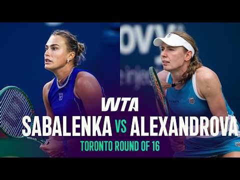 Aryna Sabalenka vs. Ekaterina Alexandrova | 2026 Toronto Round of 16 | WTA Match Highlights