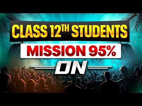 Class 12 Students Mission 95% ON 🔥| CLASS 12 STUDENTS WO AARHA HAI