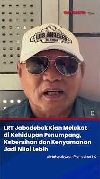 LRT Jabodebek Kian Melekat di Kehidupan Penumpang, Kebersihan dan Kenyamanan Jadi Nilai Lebih