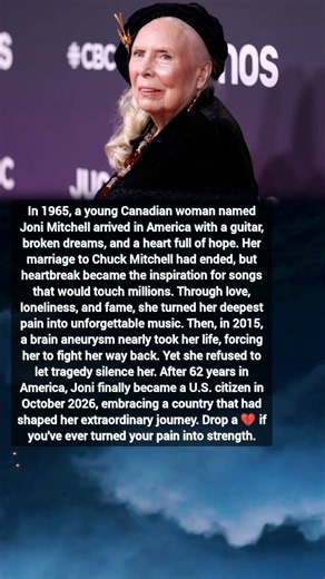 Joni Mitchell’s Emotional Journey: Love, Loss & 62 Years to Become a U.S. Citizen ❤️