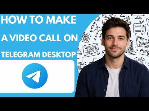 How to Make a Video Call on Telegram Desktop Full Guide 2026