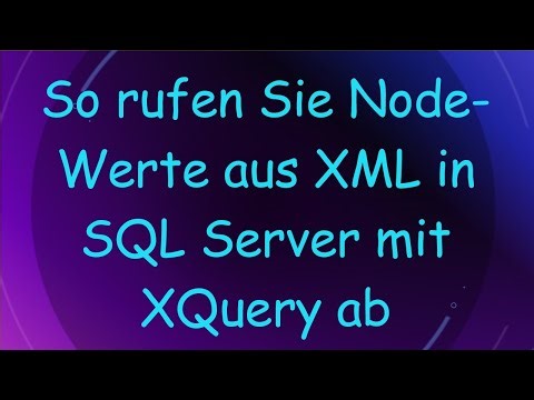 So rufen Sie Node-Werte aus XML in SQL Server mit XQuery ab