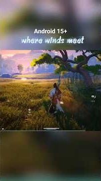 where winds meet in Android 15| How to play where winds meet on Mobile Phone #wherewindsmeet #short