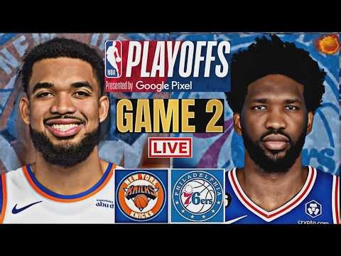 NBA PLAYOFFS LIVE: NEW YORK KNICKS vs PHILADELPHIA 76ERS | NBA | PLAY BY PLAY | SCOREBOARD
