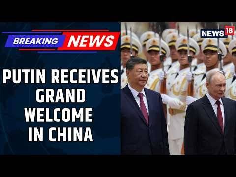 Exclusive Visuals: China's Xi Jinping welcomes Russian President Putin on A 2-Day Visit | News18