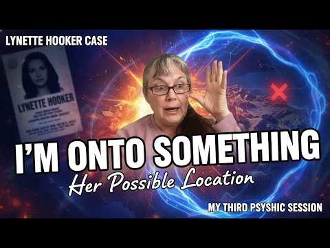 Lynette Hooker Case| My Third Psychic Session| I'm Onto Something | Her Possible Location