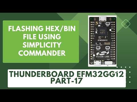 How to Program Silicon Labs Boards Using Simplicity Commander | Flash HEX/BIN File Using Commander