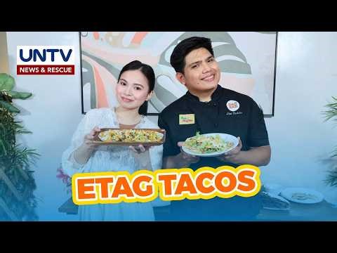 Etag Tacos (Fusion of Filipino Cordilleran & Mexican Dishes) | Good Morning Kuya