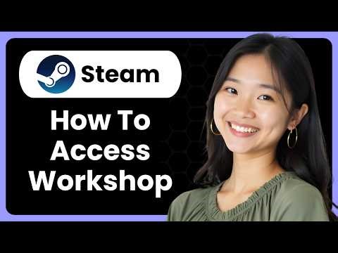 How To Access Workshop On Steam