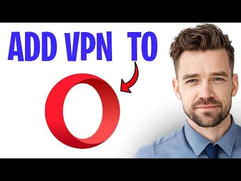 How To Add A VPN To Opera Browser (2026) ✅
