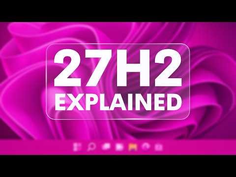 Early Windows 11 27H2 Builds Explained!