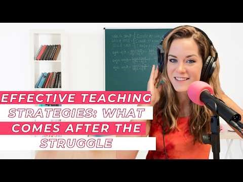 158 Effective Math Teaching Strategies for What Comes After Productive Struggle