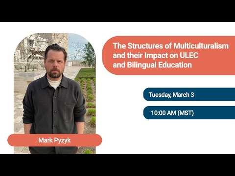The Structures of Multiculturalism and Their Impact on ULEC and Bilingual Education
