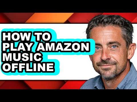 How to Play Amazon Music Offline (Full Guide)