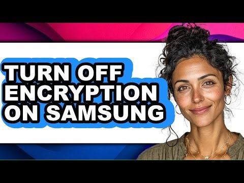 How to Turn Off Encryption on Samsung (only Way)