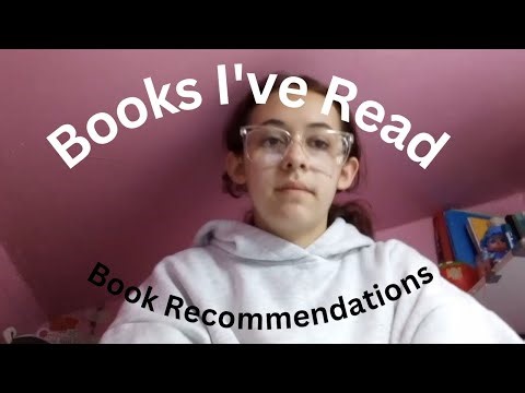 Book I've Read + Basically Book Recommendations!