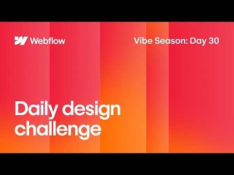 Vibe Season Day 30 | We Built a Daily Design Challenge for Webflow Creators