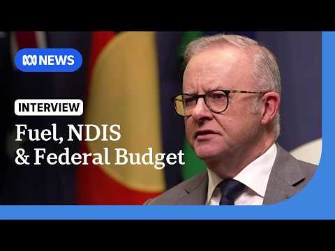 Prime Minister Albanese on fuel security, NDIS changes and the federal budget | Afternoon Briefing