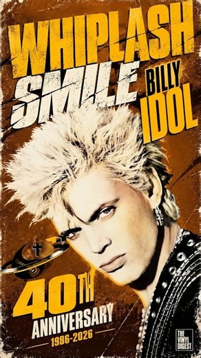 Billy Idol - WHIPLASH SMILE Turns 40! (1986-2026)