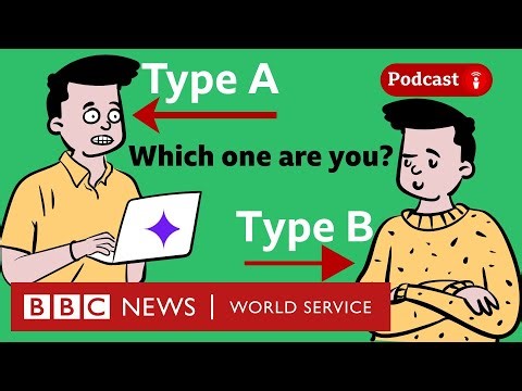 Are you a Type A or Type B personality? What in the World podcast, BBC World Service