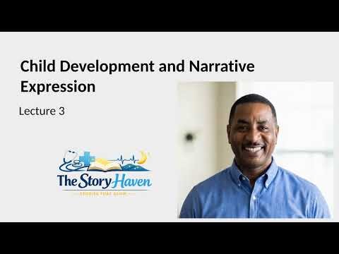 Lecture 3 Child Development and Narrative Expression