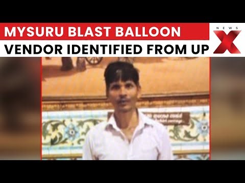 Mysuru Blast Balloon Vendor Saleem Identified From Uttar Pradesh, Investigation Underway