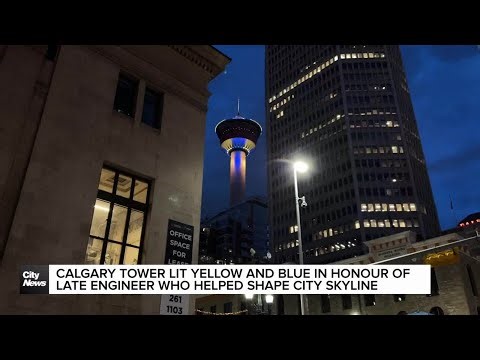 Calgary Tower lit yellow and blue in honour of late engineer who helped shape city skyline