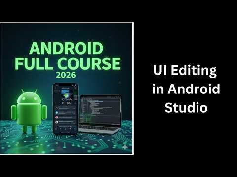 UI Editing in Android Studio Explained | Layout Editor | Android Course (63)