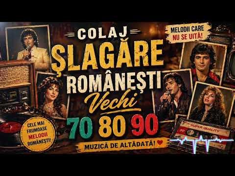 Colaj Șlagăre Românești Vechi 70, 80, 90 – Muzică de Altădată pentru Suflet