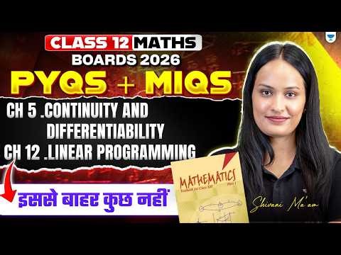Class 12 Maths | Chapter 5 & 12 Complete Revision | PYQs + Most Important Questions | Shivani Ma'am