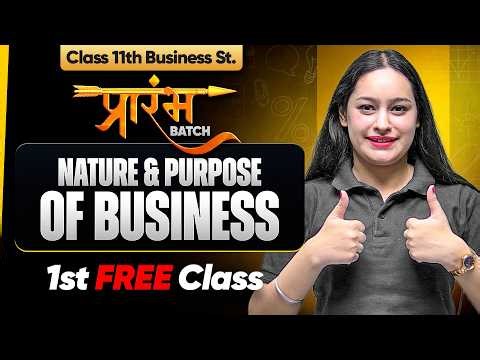 Prarambh Batch 11th Business Studies - 1st FREE Class | Nature & Purpose of Business - Lecture 1