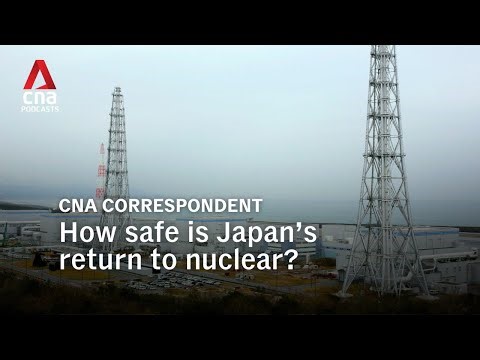 How safe is Japan's nuclear comeback? | CNA Correspondent podcast