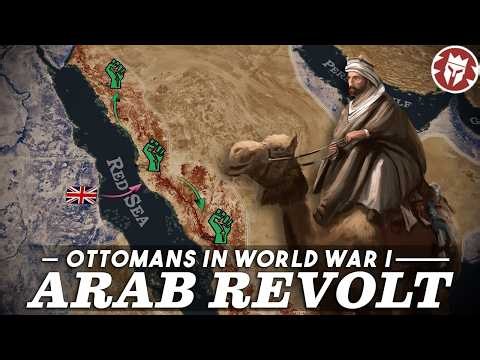 The Arab Revolt - How the Ottomans Lost the Middle East