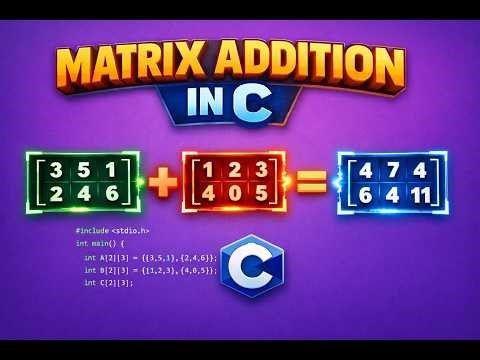 Addition of Two Matrix using C