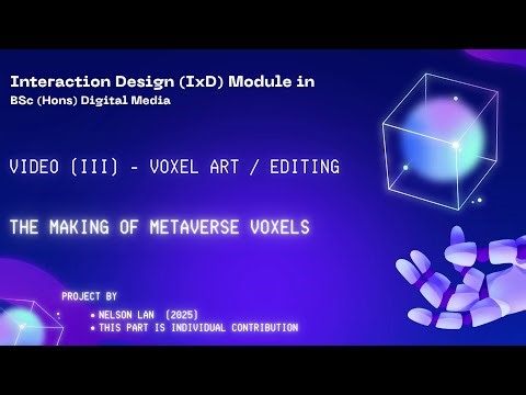 BSc (Hons) Digital Media - Interaction Design Complement (III) - Voxel Art/ Editing Demonstration