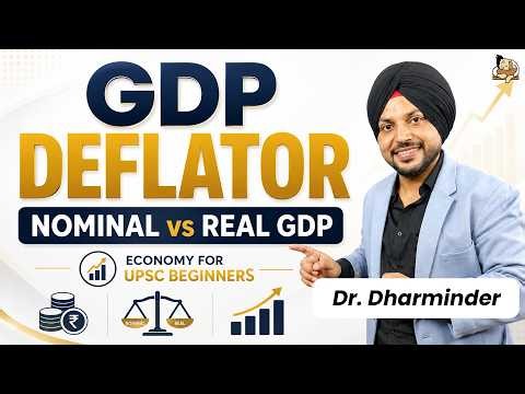GDP Deflator, Nominal GDP and Real GDP Explained for Beginners | Economy for UPSC