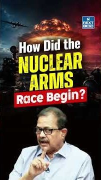 How Did the Nuclear Arms Race Begin? | History of Nuclear Warfare | NEXT IAS
