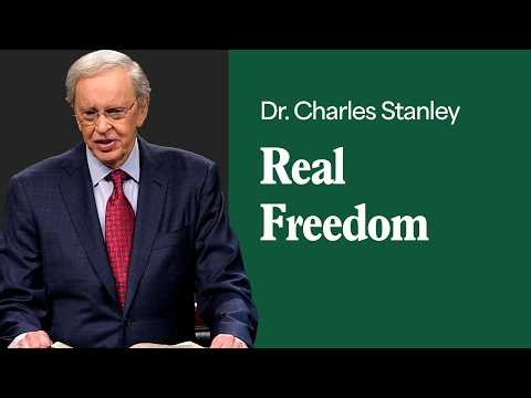 Real Freedom – Dr. Charles Stanley